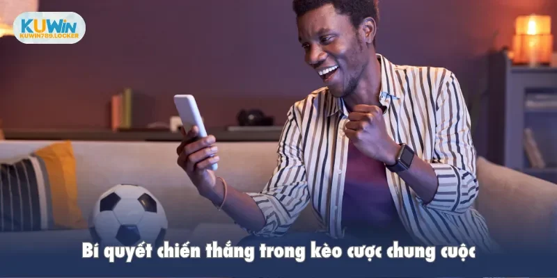 Cược Chung Cuộc - Giải Mã Chi Tiết Tại Sân Chơi Kuwin Bí quyết chiến thắng trong kèo cược chung cuộc