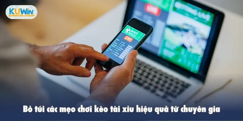 Kèo Tài Xỉu – Tất Tần Tật Những Điều Cơ Bản Cho Hội Viên Bỏ túi các mẹo chơi kèo tài xỉu hiệu quả từ chuyên gia