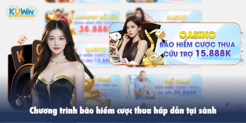 Casino Kuwin Chương trình bảo hiểm cược thua hấp dẫn tại sảnh
