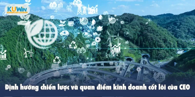 CEO Kuwin - Thái Thị Tuyết Nhung Định hướng chiến lược và quan điểm kinh doanh cốt lõi của nữ CEO
