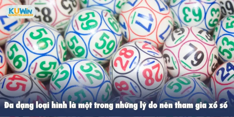 Xổ Số Kuwin Đa dạng loại hình là một trong những lý do nên tham gia xổ số Kuwin