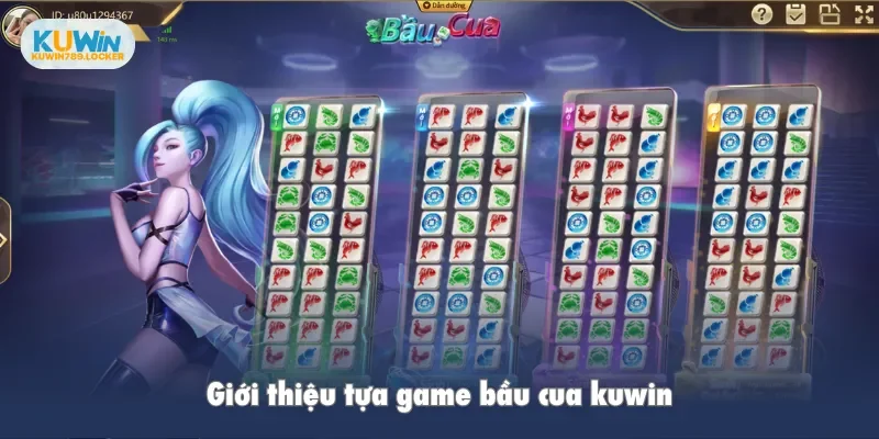 Bầu Cua Kuwin - Tựa Game Trực Tuyến Hấp Dẫn Và Đỉnh Cao Giới thiệu tựa game bầu cua kuwin