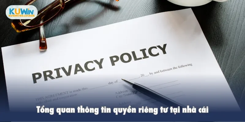Quyền Riêng Tư Kuwin Tổng quan thông tin quyền riêng tư tại nhà cái
