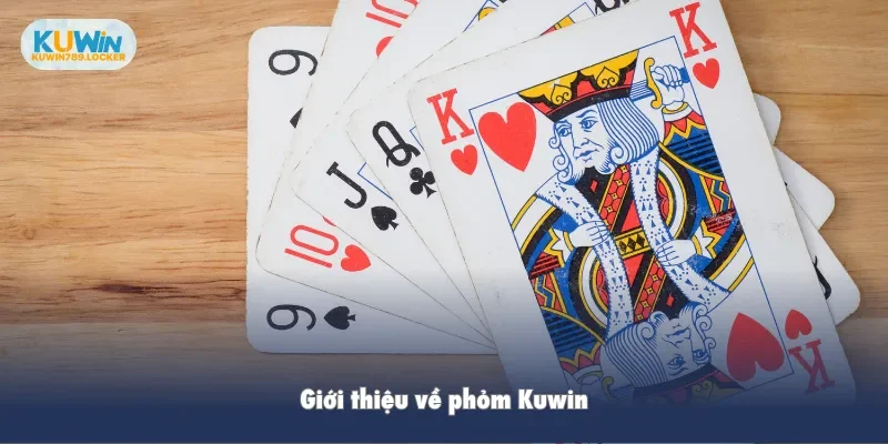 Phỏm Kuwin - Trò Chơi Bài Dân Gian Với Tính Giải Trí Cao Giới thiệu về phỏm Kuwin