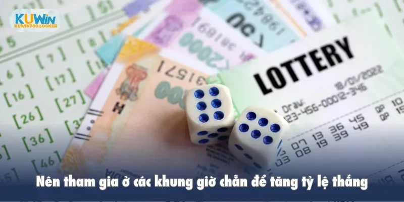 Xổ Số Kuwin Nên tham gia ở các khung giờ chẵn để tăng tỷ lệ thắng