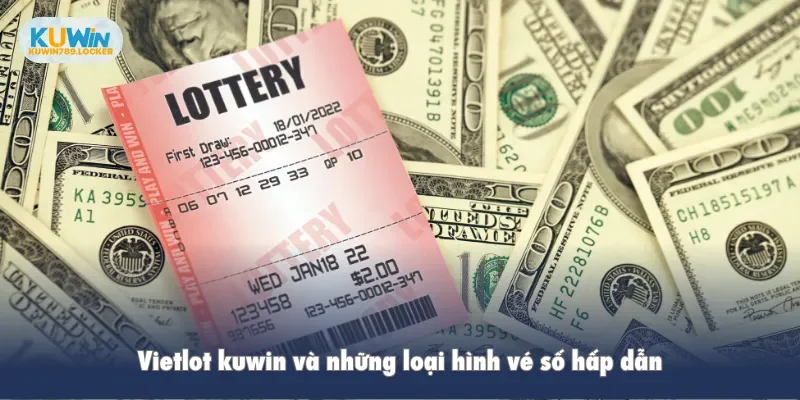 Vietlot Kuwin - Cơ Hội Trở Thành Triệu Phú Chỉ Trong Tầm Tay Vietlot kuwin và những loại hình vé số hấp dẫn